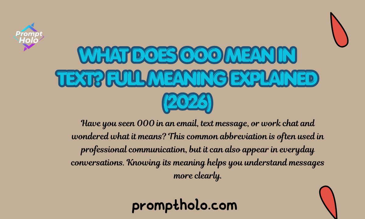 What Does OOO Mean in Text Full Meaning Explained (2026)