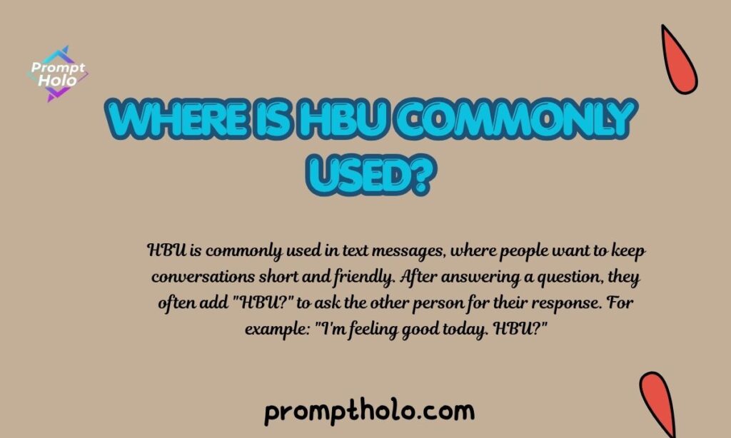 Where Is HBU Commonly Used