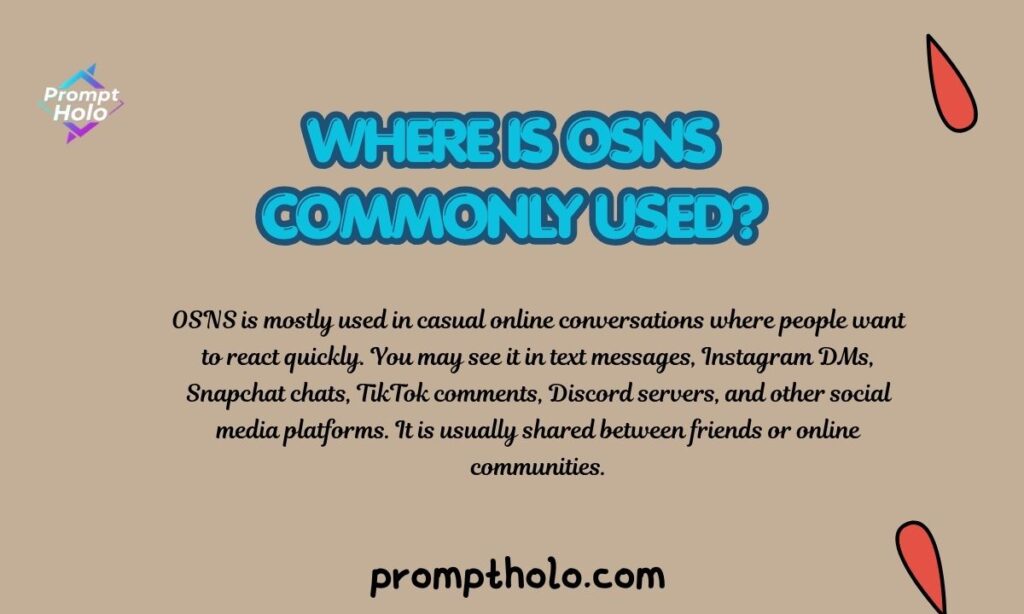Where Is OSNS Commonly Used