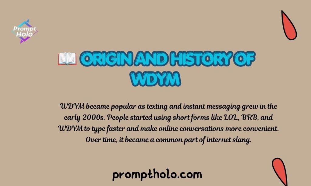 📖 Origin and History of WDYM