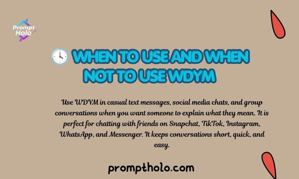 🕓 When to Use and When Not to Use WDYM