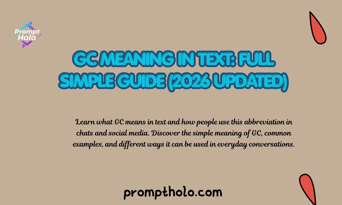 GC Meaning in Text Full Simple Guide (2026 Updated)