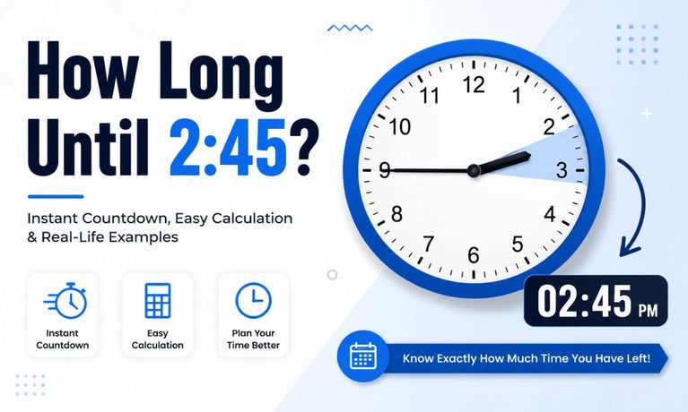 How Long Until 245 Instant Countdown, Calculation Steps, and Real-Life Uses
