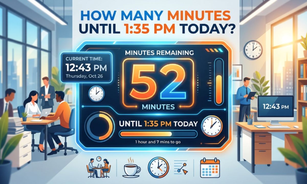 How Many Minutes Until 135 PM Today Quick Answer + Full Breakdown